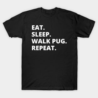 Eat Sleep Walk Pug Repeat T-Shirt